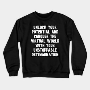 Unlock Your Potential For Gamer And Player Crewneck Sweatshirt